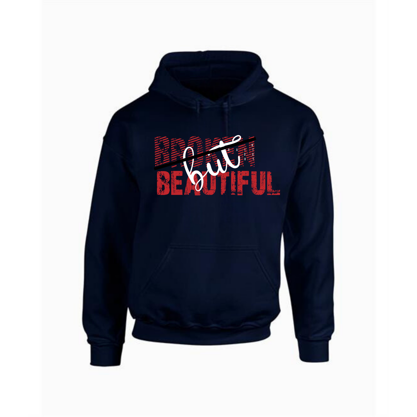 Broken but Beautiful Hoodie | Bold Red Text Design