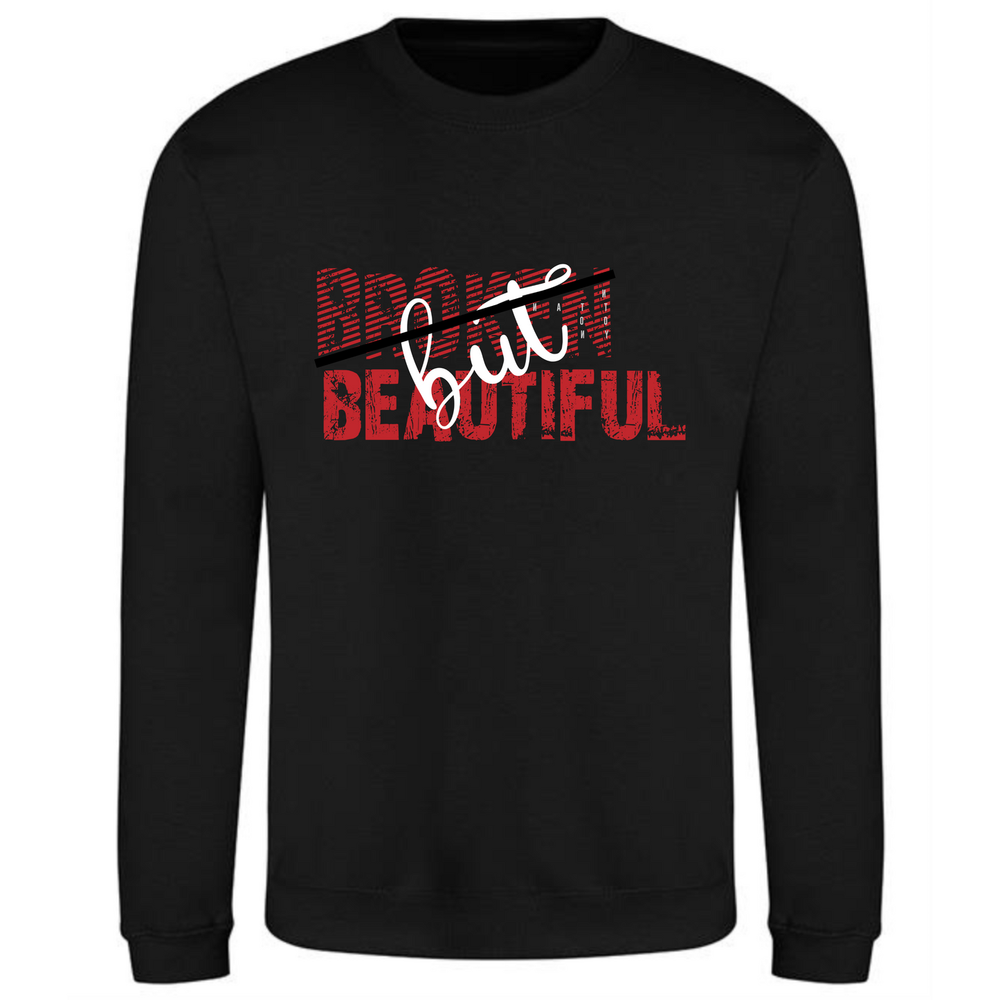 Broken but Beautiful Sweatshirt | Bold Red Text Design for Men