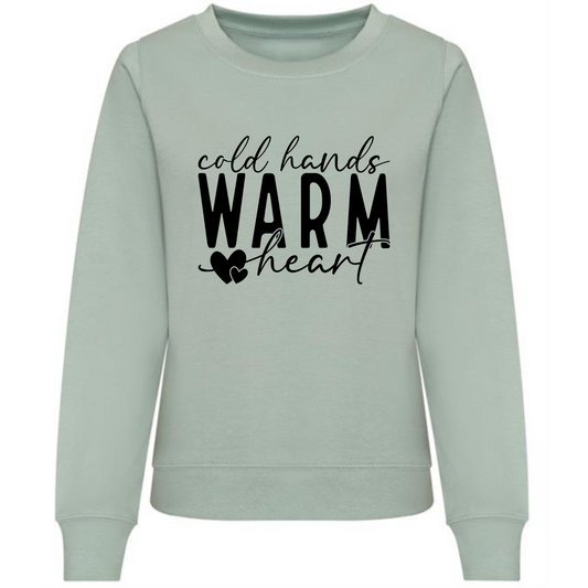 Cold Hands, Warm Heart Sweatshirt | Inspirational Quote & Heart Design