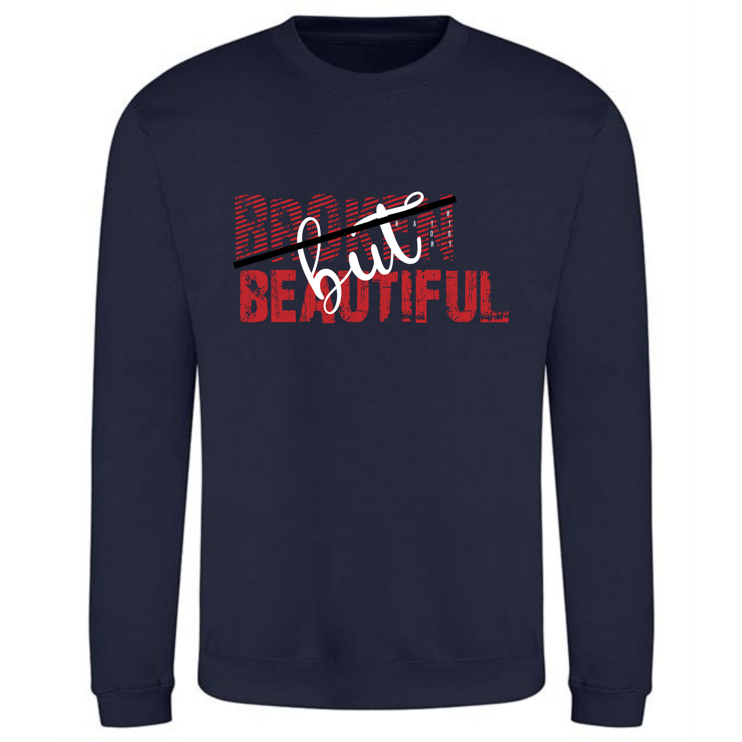 Broken but Beautiful Sweatshirt | Bold Red Text Design for Men