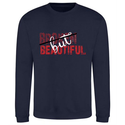 Broken but Beautiful Sweatshirt | Bold Red Text Design