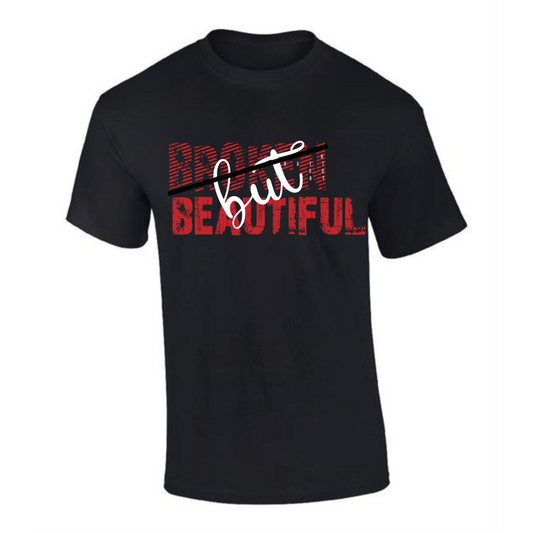 Broken but Beautiful T-Shirt | Bold Red Text Design